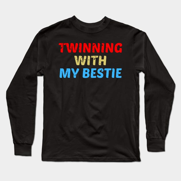 Twinning With My Bestie Long Sleeve T-Shirt by mdr design